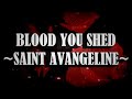 Saint Avangeline - Blood you shed l lyrics video