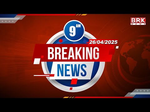 9:00AM Bulten News | 26thApril 2025 | @BRKNewsDigital​