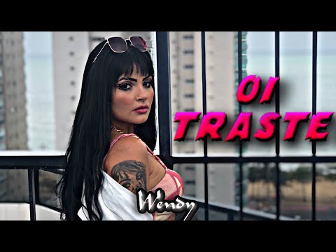 Oi Traste - Wendy (resposta da música “Oi balde”)