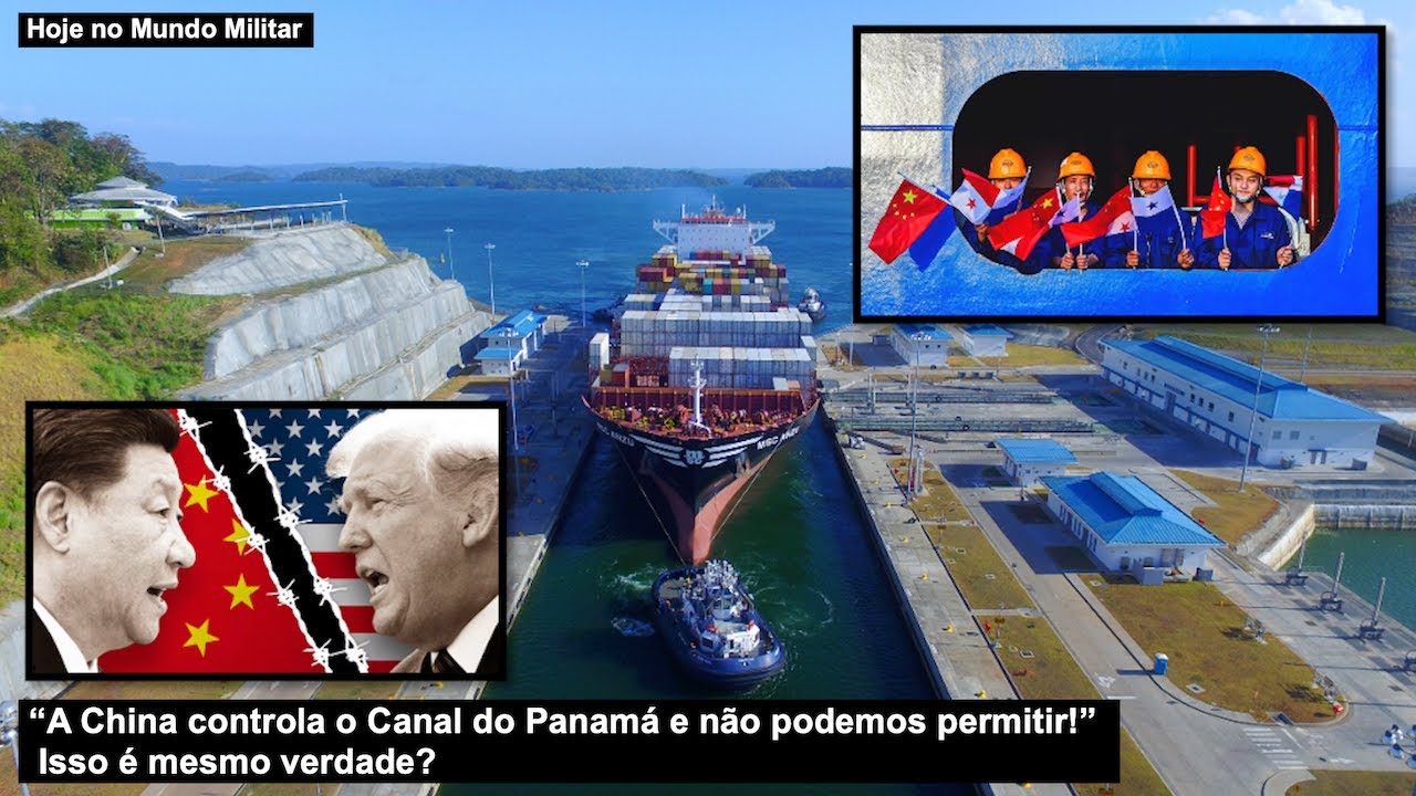 “A China controla o Canal do Panamá e não podemos permitir!” Trump – Isso é mesmo verdade?