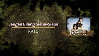 Download lagu RATU  'Jangan Bilang Siapa Siapa'  - Video Lyric mp3