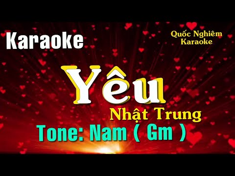 Karaoke - YÊU - Tone: Nam ( Gm ) st : Nhật Trung