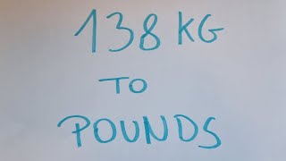 138 kg to pounds