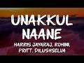 Harris Jayaraj Rohini Pritt Dilushselva Unakkul Naane Lyrics