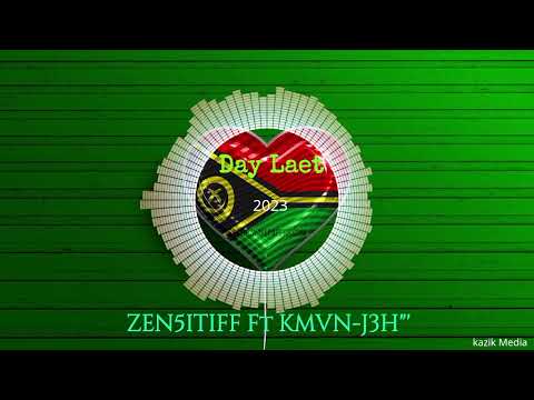 ZEN5ITIFF Ft KMVN-J3H,"-Kasem Delaet#2023🇻🇺🇵🇬🇸🇧🇫🇯🇳🇨