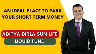 Aditya Birla Sun Life Liquid Fund; An ideal place to park your short term money