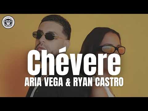 Ryan Castro & Aria Vega - Chévere (Letra/Lyrics)