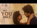 Met You Once | Official Music Video | Krishna & His Leela | Siddhu Jonnalagadda | Shraddha Srinath