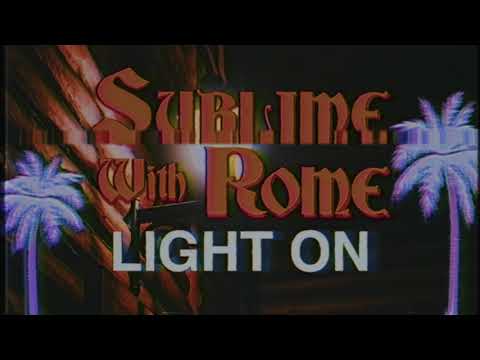 Sublime With Rome - Light On OUT NOW