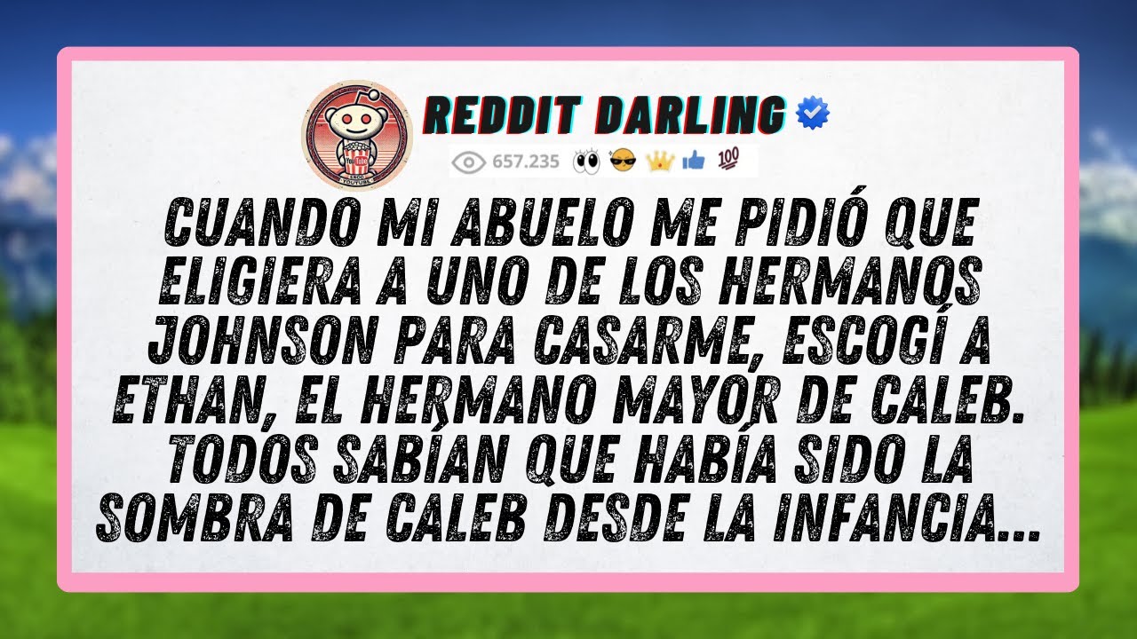 Cuando mi abuelo me pidió que eligiera a uno de los hermanos Johnson para casarme, escogí a...