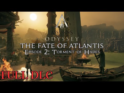 Assassin's Creed: Odyssey - The Fate of Atlantis | Torment of Hades | FULL DLC [ No Commentary