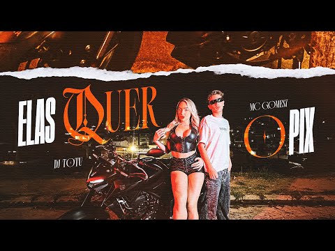 MC Gomes 7 - Elas Quer o Pix (DJ Totu) [Clipe Oficial]
