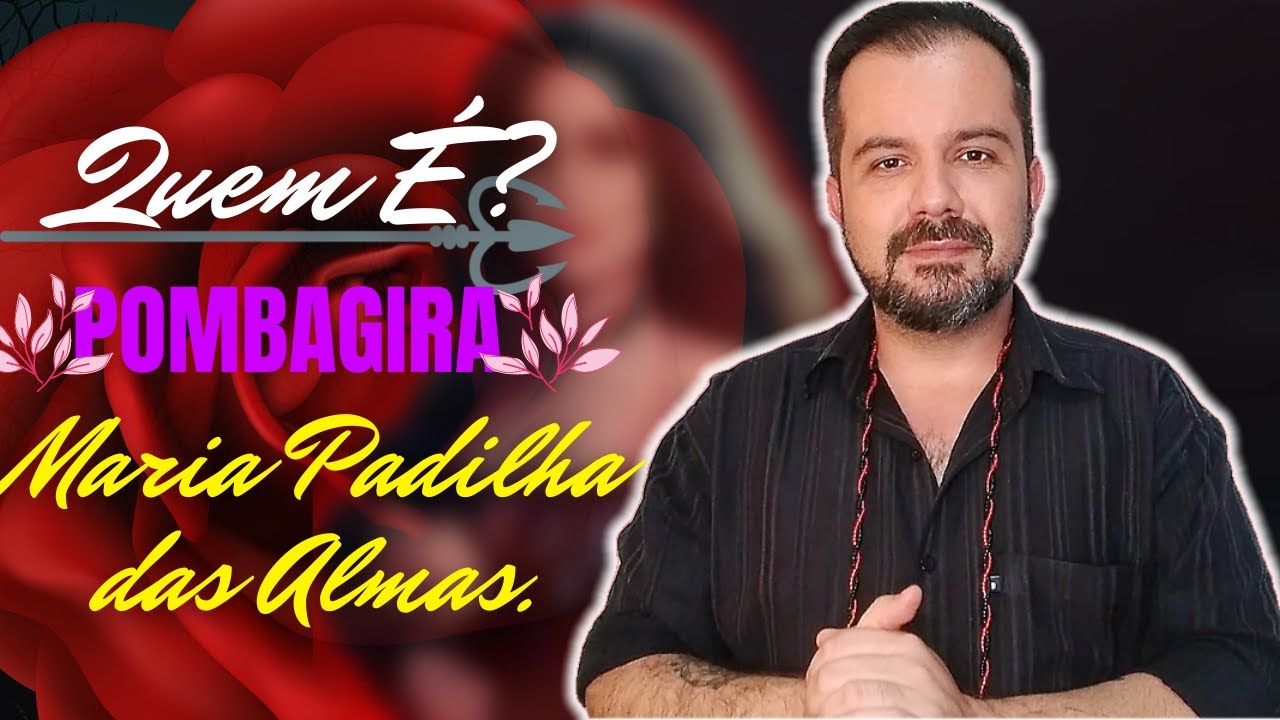 QUEM É?|ESTUDO da FALANGE de POMBAGIRA MARIA PADILHA DAS ALMAS.