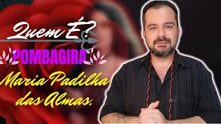 QUEM É?|ESTUDO da FALANGE de POMBAGIRA MARIA PADILHA DAS ALMAS.