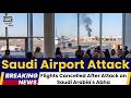 Dubai And Sharjah Flights Cancelled After Attack On Saudi Arabia S Abha Airport