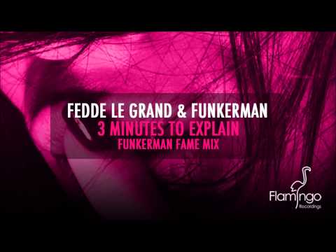 Fedde le Grand & Funkerman Feat. Shermanology - 3 Minutes to Explain (Funkerman Fame Mix)