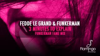 Fedde Le Grand & Funkerman - 3 Minutes To Explain (Funkerman Fame Mix) video
