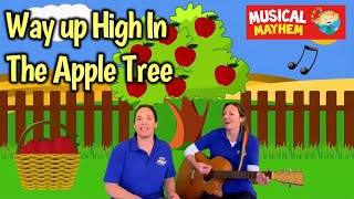 Way Up High In The Apple Tree | Nursery Rhyme | Musical Mayhem
