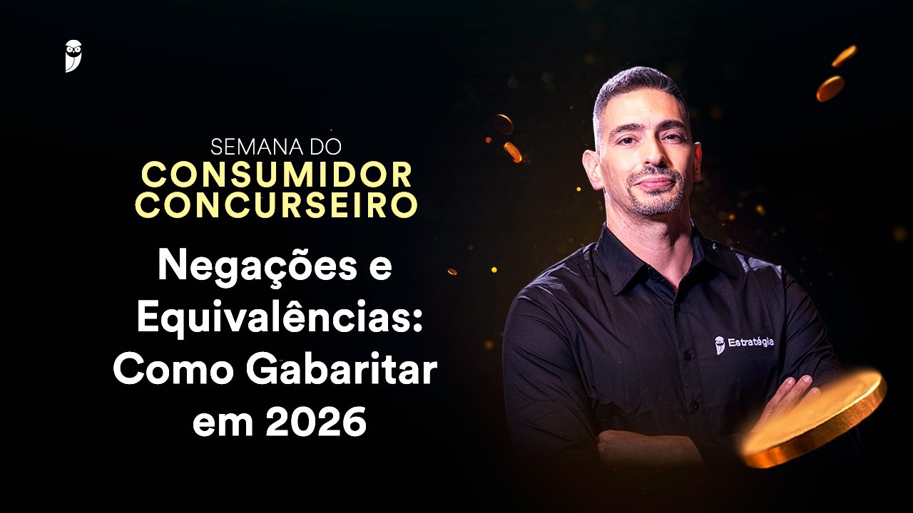 Negações e Equivalências: Como Gabaritar em 2026 - Semana do Consumidor Concurseiro