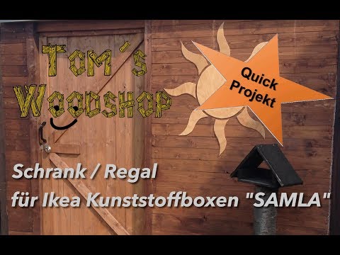 Tom´s Woodshop - Quick Projekt - Schrank / Regal für Ikea Kunststoffkörbe "SAMLA"