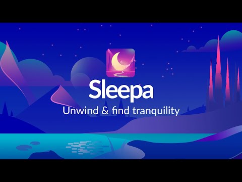 Sleepa: Relaxing sounds, Sleep video