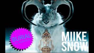 Miike Snow - Burial feat Neon Hitch