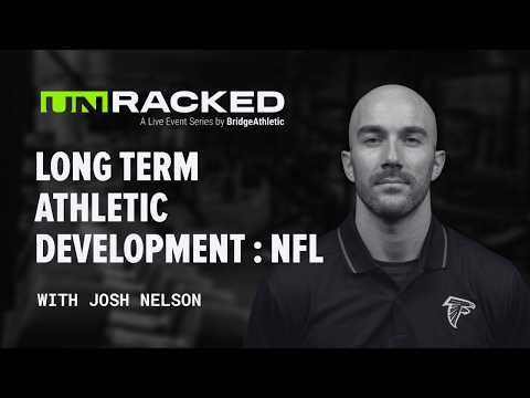 UNRACKED Ep. 10 | Long Term Athletic Development: NFL