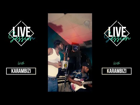 Live Session With Karambizi (Ejo EP)