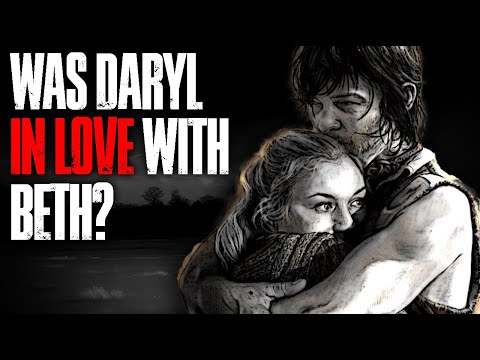 Did Daryl Love Beth? | The Walking Dead