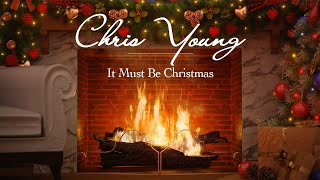 Chris Young - It Must Be Christmas (Fireplace Video - Christmas Songs)