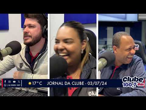 Jornal da Clube - 03/07/2024 - Edição da Manhã