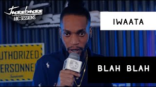 Iwaata - Blah Blah - Jussbuss Mic Sessions