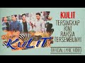 Kulit Tersingkap Kini Rahsia Tersembunyi Official Lyric Video