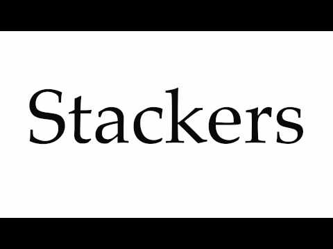 How to Pronounce Stackers