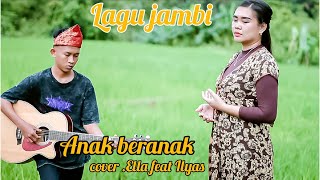 Download lagu lagu jambi Anak beranak,cover ella feat ilyas mp3 Download lagu lagu jambi Anak beranak,cover ella feat ilyas mp3