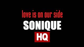 Sonique - Love is on our side (high quality sound)
