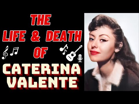 The Life & Death of CATERINA VALENTE