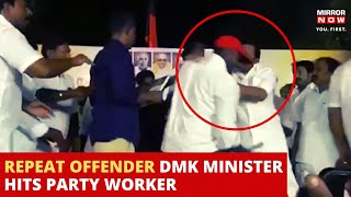 DMK Minister KN Nehru Hits Party Worker  Caught On