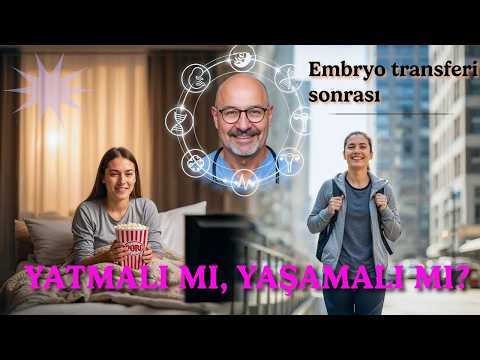 Embriyo Transferi ve Sonrası