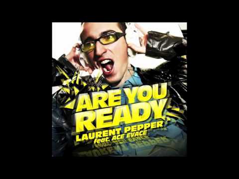 Laurent Pepper Feat Ace Evace - ARE YOU READY