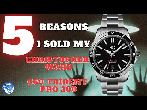 Why I sold my Christopher Ward C60 Trident Pro 300 Dive Watch - #bestwatches