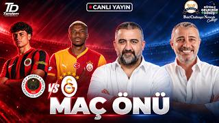 🔴 CANLI | GENÇLERBİRLİĞİ - GALATASARAY | MAÇ ÖNÜ | ÜMİT ÖZAT & MELİH ŞENDİL