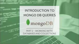 Download the video "MongoDB Queries (Part 2) - Databases and Collections"