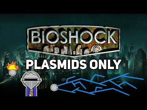 Can You Beat BIOSHOCK 1 With Only Plasmids?
