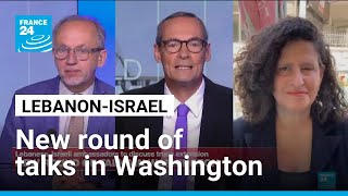 New round of talks in Washington: Lebanon, Israel to discuss truce extension • FRANCE 24 English