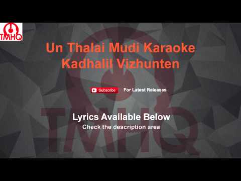 Un Thalai Mudi Kadhalil Vizhunten Karaoke with Lyrics