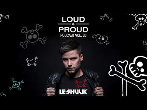 Loud & Proud Podcast #35 by Le Shuuk