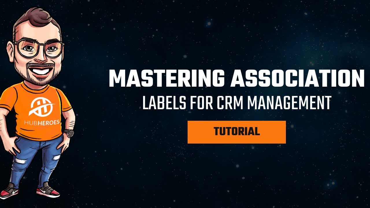 How to Use HubSpot Association Labels to Organize Your Contacts and Companies