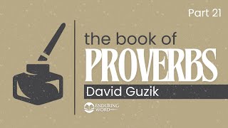Proverbs 21 Explained – Peace at Home, Prosperity in Life, Preparation for Battle