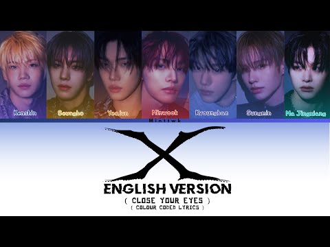CLOSE YOUR EYES 'X (English Version)' (COLOUR CODED LYRICS)